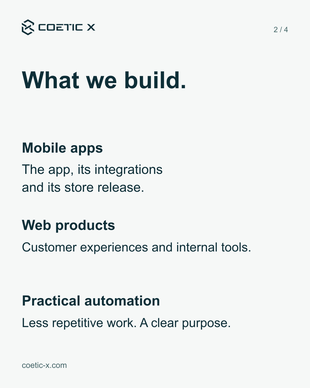 What Coetic X builds: mobile apps, integrations and store releases; web products and internal tools; practical automation to reduce repetitive work.